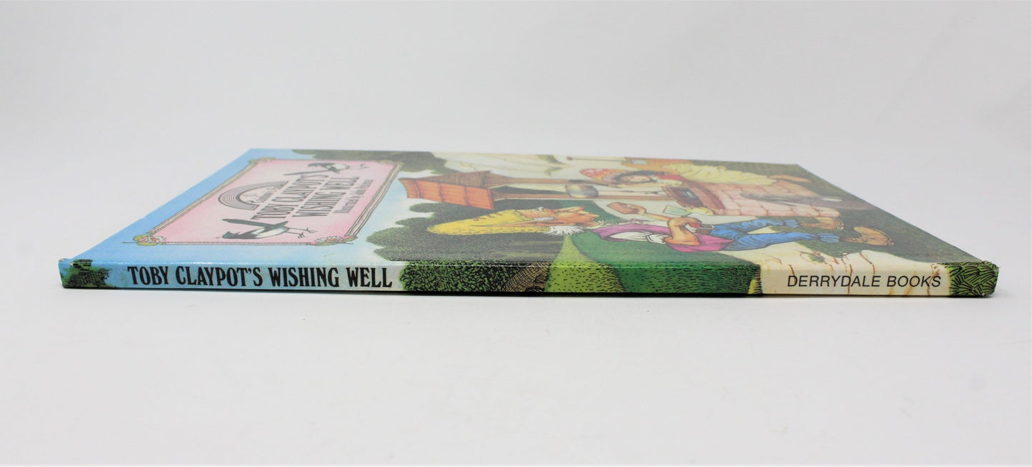 Children's Book, Rainbow's End, Toby Claypot's Wishing Well, Hardcover, Vintage 1987