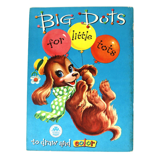 Back cover view of a vintage children's coloring book titled 'Big Dots for little tots to draw and color' featuring an illustration of a brown puppy with colorful balloons on a bright blue cover.  Dated 1955 unused